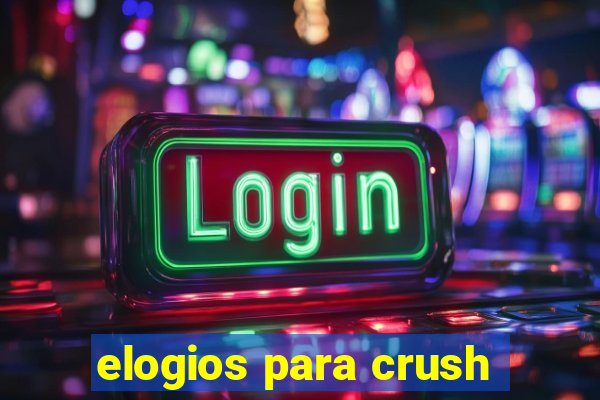 elogios para crush